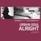 Alright (Phil Weeks Instrumental) - Urban Soul lyrics