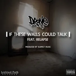 If These Walls Could Talk (feat. Relapse) - Single - Drone If These Walls Could Talk (feat. Relapse) - Single - Drone