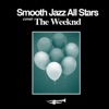Smooth Jazz All Stars Cover the Weeknd, 2015