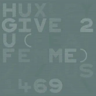 Give 2 U - EP by Huxley album reviews, ratings, credits