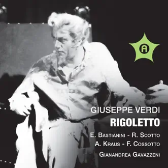 Verdi: Rigoletto by Ettore Bastianini, Ivo Vinco, Gianandrea Gavazzeni, Coro del Maggio Musicale Fiorentino, Orchestra del Maggio Musicale Fiorentino, Renata Scotto, Alfredo Kraus, Fiorenza Cossotto, Virgilio Carbonari, Clara Foti, Enzo Guagni, Silvio Maionica & Giuseppe Morresi album reviews, ratings, credits