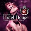 Hotel Rouge, Vol. 10 - Lounge and Chill out Finest (A Special Rendevouz with High Quality Music, Modèle De Luxe), 2015
