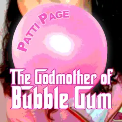 The Godmother of Bubble Gum - Patti Page