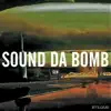 Sound Da Bomb - Single album lyrics, reviews, download
