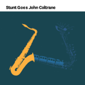 Stunt Goes John Coltrane - Vários intérpretes