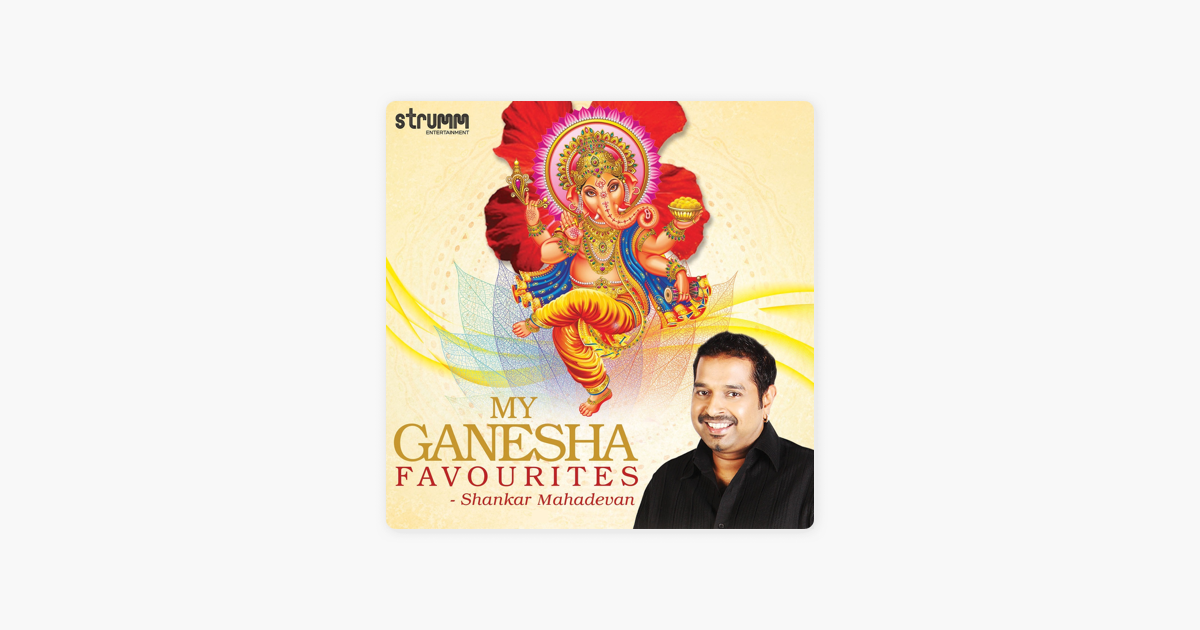 My Ganesha Favourites Shankar Mahadevan By Shankar Mahadevan On Apple Music my ganesha favourites shankar mahadevan by shankar mahadevan on apple music