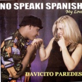 Davicito Paredes - No Speaki Spanish