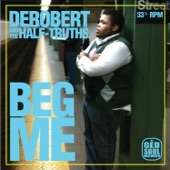 Beg Me by DeRobert and the Half-Truths