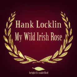 My Wild Irish Rose - Hank Locklin