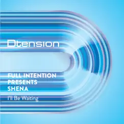 I'll Be Waiting (feat. Shèna) by Full Intention album reviews, ratings, credits