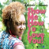 Show Me How To Love You - Single