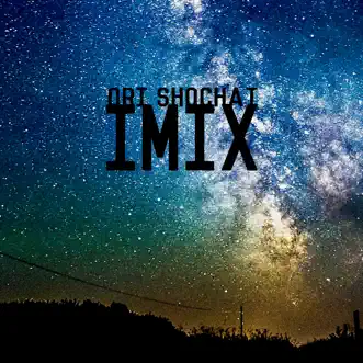 Imix by Ori Shochat song reviws