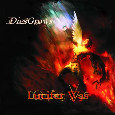 DiesGrows - Lucifer Was