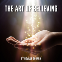 Neville Goddard - The Art of Believing (Unabridged) artwork