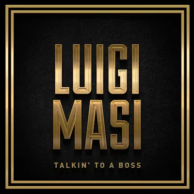 Talkin' To a Boss (Remixes) - EP - Luigi Masi