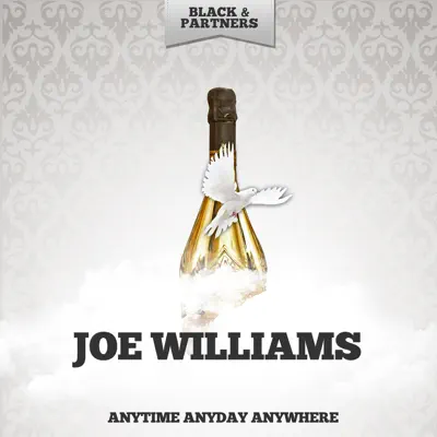 Anytime Anyday Anywhere - Joe Williams