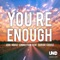 You're Enough (feat. Darian Crouse) - Jerk House Connection lyrics