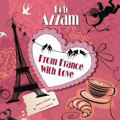 From France with Love - Bob Azzam From France with Love - Bob Azzam