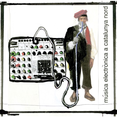 Música Electrònica a Catalunya Nord (Catalunya Nord, Vol. 3) - Pascal Comelade