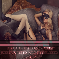 Various Artists - Hot Lounge Served Chilled, Vol.2 artwork