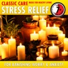 Stress Relief: Classic Care - Music for Healthy Living for Banishing Worry & Anxiety