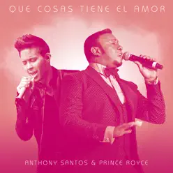 Que Cosas Tiene El Amor (feat. Prince Royce) - Single - Antony Santos