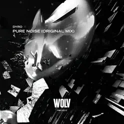 Pure Noise - Single - Dyro Pure Noise - Single - Dyro