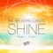 Shine (feat. Yogi) [AK9 Private Edit] - AK9, Ben Morris & Venuto lyrics