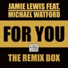 For You (Remix Box) [feat. Michael Watford]