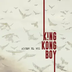 Alcem el Vol - King Kong Boy