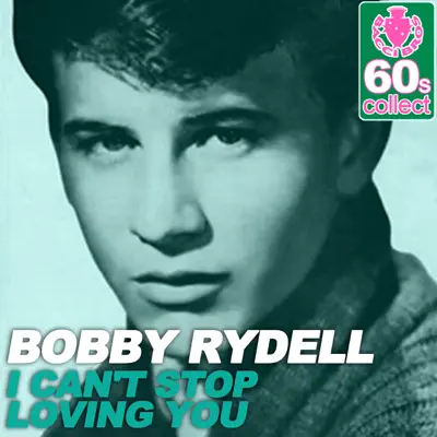 I Can't Stop Loving You (Remastered) - Single - Bobby Rydell