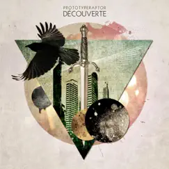 Découverte - EP by Prototyperaptor album reviews, ratings, credits