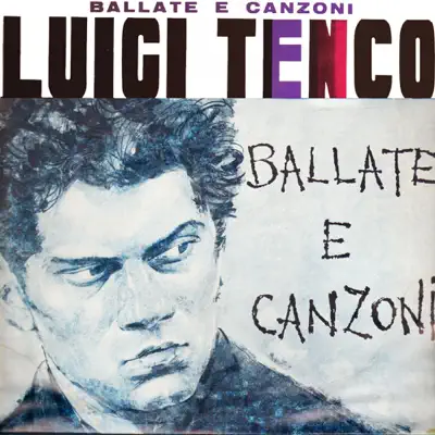 Ballate E Canzoni - Luigi Tenco