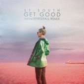 Get Good (Infinitefreefall Remix) by St. South