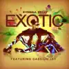 Exotic (feat. Cassius Jay) - Single album lyrics, reviews, download