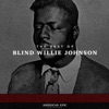 American Epic: The Best of Blind Willie Johnson