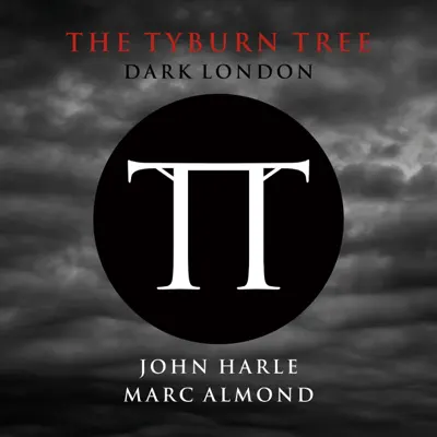 The Tyburn Tree - Dark London - Marc Almond