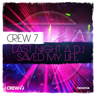 Last Night a DJ Saved My Life (Remixes) - EP by Crew 7 album reviews, ratings, credits