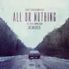 Stream & download All or Nothing (feat. Axel Ehnström) [Remixes] - EP