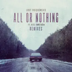 All or Nothing (feat. Axel Ehnström) [Remixes] - EP - Lost Frequencies