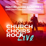 Pastor Lamar Simmons & Love and Faith Community Church Choir - I Will Praise You / God Is (Live) [feat. Je Nard Carpenter]