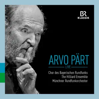 Arvo Pärt: Live by Bavarian Radio Chorus, Hilliard Ensemble & Munich Radio Orchestra album reviews, ratings, credits