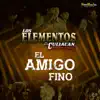 El Amigo Fino (feat. Banda La Conquista) - Single album lyrics, reviews, download