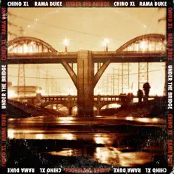 Under the Bridge (feat. Rama Duke) - Single - Chino Xl Under the Bridge (feat. Rama Duke) - Single - Chino Xl