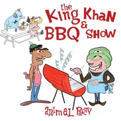 Animal Party - Single - The King Khan & BBQ Show Animal Party - Single - The King Khan & BBQ Show