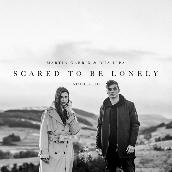 Scared to Be Lonely (Acoustic Version) - Single - Martin Garrix & Dua Lipa