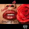 Grown up Sex (feat. Dank) - Single album lyrics, reviews, download
