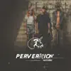 Perverxión - Single album lyrics, reviews, download