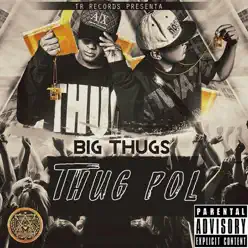 Big Thugs - Thug Pol Big Thugs - Thug Pol