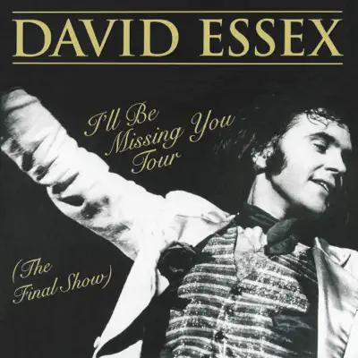 I'll Be Missing You Tour (The Final Show) - David Essex